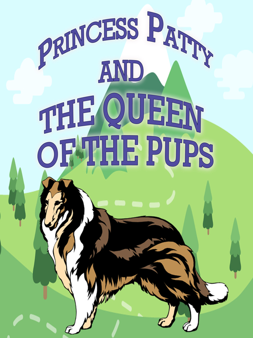 Title details for Princess Patty and the Queen of the Pups by Speedy Publishing - Available